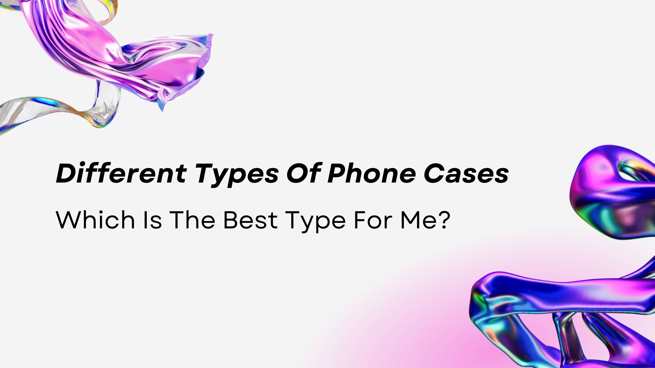 Types Of Phone Cases